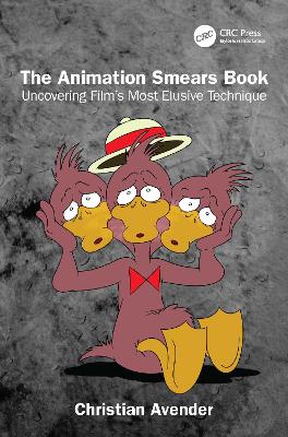 The Animation Smears Book: Uncovering Film's Most Elusive Technique book