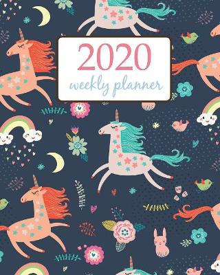 2020 Weekly Planner: Calendar Schedule Organizer Appointment Journal Notebook and Action day With Inspirational Quotes horse cute unicorn art design book
