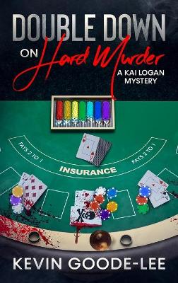 Double Down on Hard Murder: A Kai Logan Mystery book