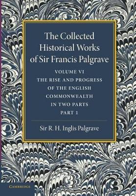 Collected Historical Works of Sir Francis Palgrave, K.H.: Volume 6 book