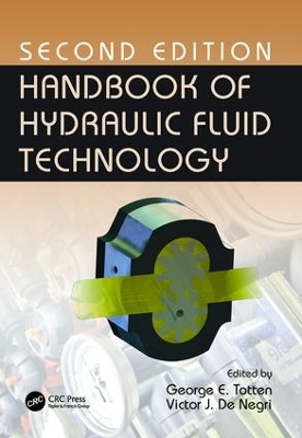 Handbook of Hydraulic Fluid Technology, Second Edition by George E. Totten