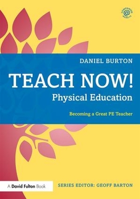 Teach Now! Physical Education by Daniel Burton