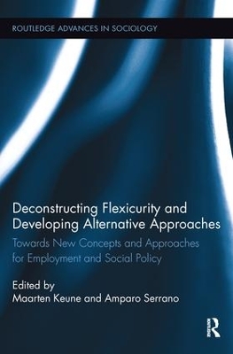 Deconstructing Flexicurity and Developing Alternative Approaches book