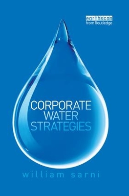 Corporate Water Strategies by William Sarni