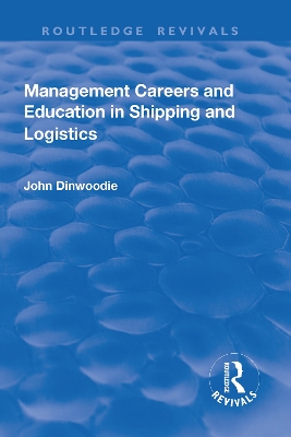 Management Careers and Education in Shipping and Logistics by John Dinwoodie