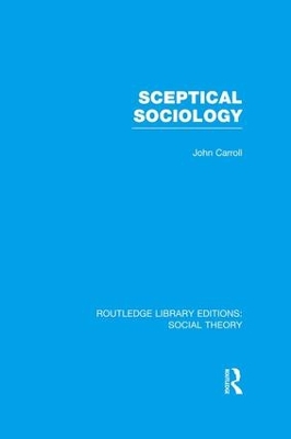 Sceptical Sociology by John Carroll