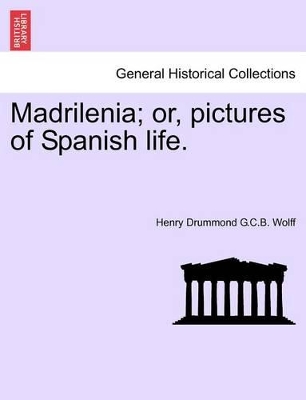 Madrilenia; Or, Pictures of Spanish Life. book