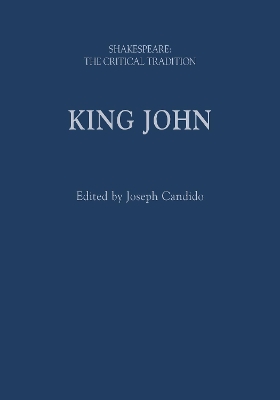 King John: Shakespeare: The Critical Tradition book