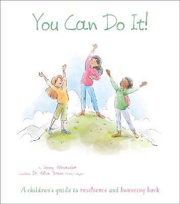 You Can Do It!: A Children's Guide to Resilience and Bouncing Back book