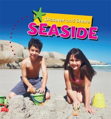 Discover and Share: Seaside by Angela Royston