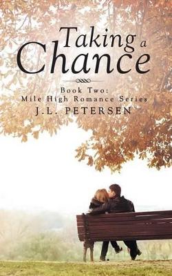 Taking a Chance: Book Two: Mile-High Romance Series book