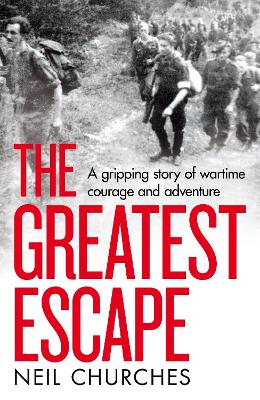 The Greatest Escape: A gripping story of wartime courage and adventure book