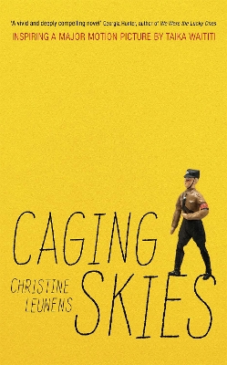 Caging Skies: THE INSPIRATION FOR THE MAJOR MOTION PICTURE 'JOJO RABBIT' by Christine Leunens
