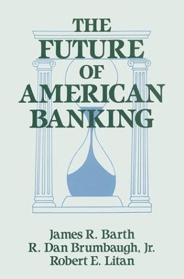 The Future of American Banking by James R. Barth