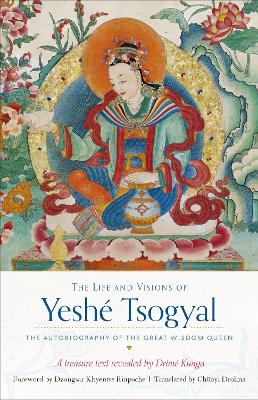 Life and Visions of Yeshe Tsogyal book