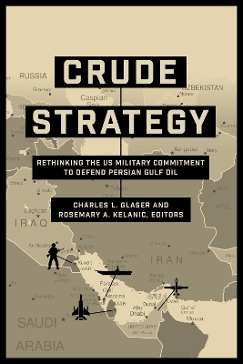 Crude Strategy by Charles L. Glaser