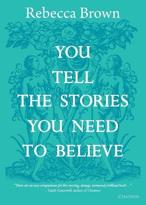 You Tell the Stories You Need to Believe: on the four seasons, time and love, death and growing up book
