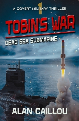 Tobin's War: Dead Sea Submarine - Book 1 book