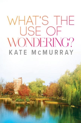 What's the Use of Wondering? book