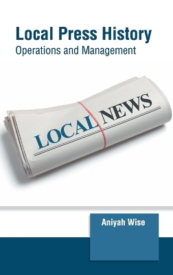 Local Press History: Operations and Management book