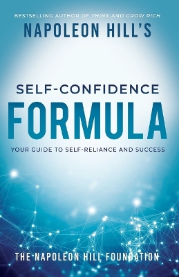 Napoleon Hill's Self-Confidence Formula: Your Guide to Self-Reliance and Success book