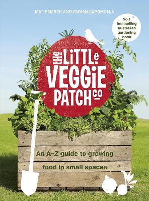 The Little Veggie Patch Co: An A-Z guide to growing food in small spaces book