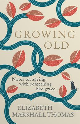 Growing Old: Notes on ageing with something like grace book