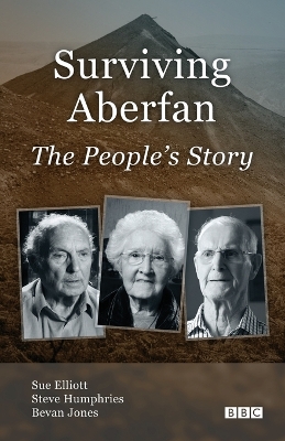 Surviving Aberfan: The People's Story by Steve Humphries