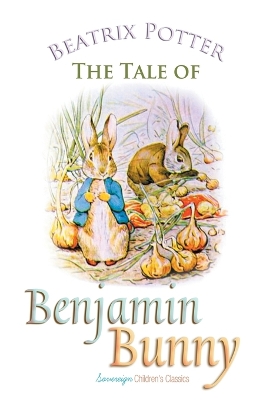 The The Tale of Benjamin Bunny by Beatrix Potter