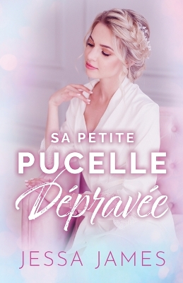 Sa Petite Pucelle Dépravée: Grands caractères book