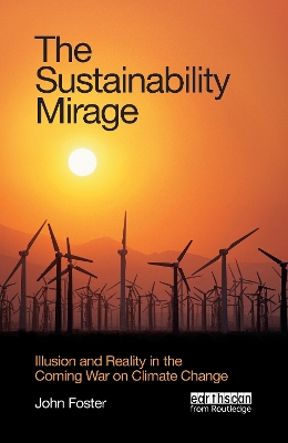 The Sustainability Mirage by John Michael Foster