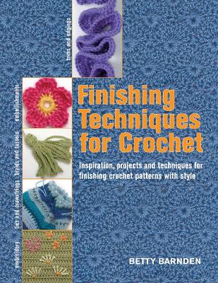 Finishing Techniques for Crochet by Betty Barnden