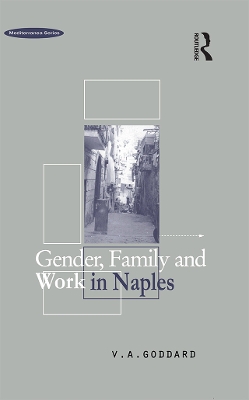 Gender, Family and Work in Naples by Victoria A. Goddard