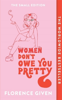 Women Don't Owe You Pretty: The Small Edition book