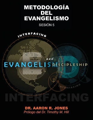 Conectando el Evangelismo y el Discipulado: Sesión 5: Metodología del Ebangelismo book