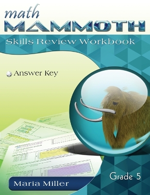 Math Mammoth Grade 5 Skills Review Workbook Answer Key by Maria Miller