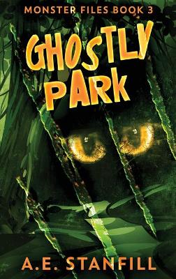 Ghostly Park by A E Stanfill