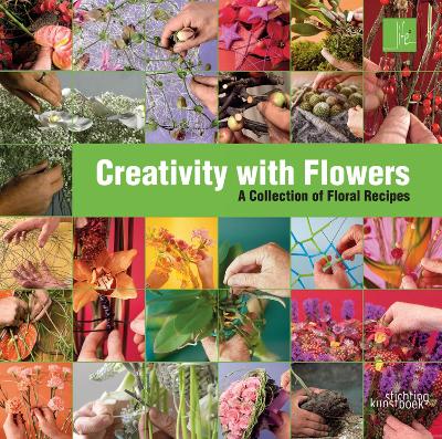 Creativity with Flowers: A collection of floral recipes by Per Benjamin