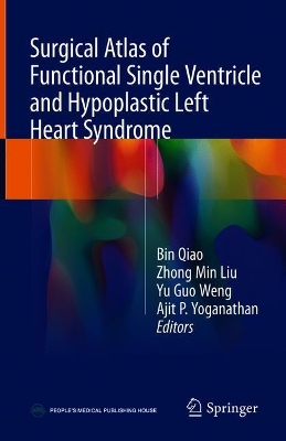 Surgical Atlas of Functional Single Ventricle and Hypoplastic Left Heart Syndrome book