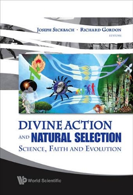 Divine Action And Natural Selection: Science, Faith And Evolution by Joseph Seckbach