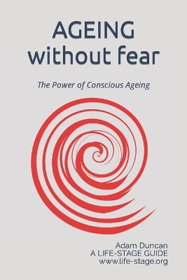 Ageing Without Fear: The Power of Conscious Ageing book