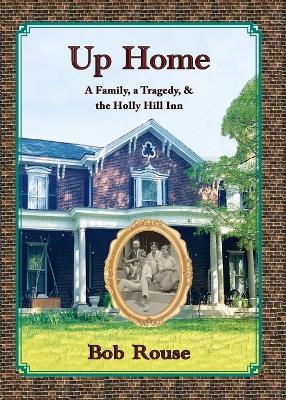 Up Home: A Family, A Tragedy and the Holly Hill Inn book