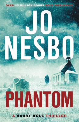 Phantom: The chilling ninth Harry Hole novel from the No.1 Sunday Times bestseller by Jo Nesbo