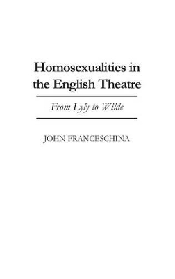 Homosexualities in the English Theatre book