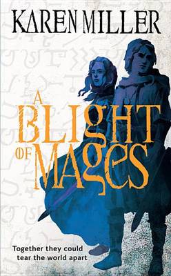 A Blight of Mages by Karen Miller