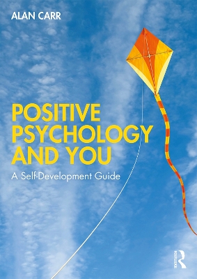 Positive Psychology and You: A Self-Development Guide book