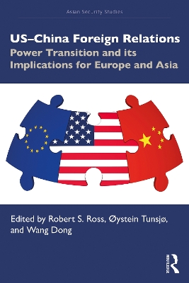 US–China Foreign Relations: Power Transition and its Implications for Europe and Asia by Robert S. Ross