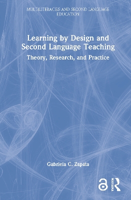 Learning by Design and Second Language Teaching: Theory, Research, and Practice book