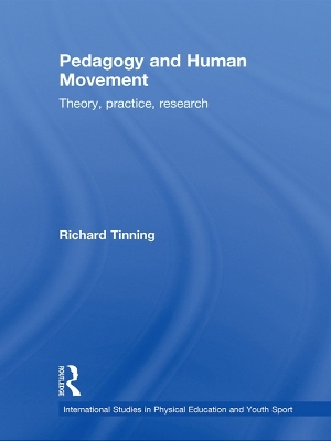 Pedagogy and Human Movement by Richard Tinning