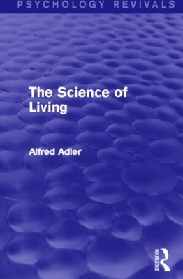 The Science of Living by Alfred Adler